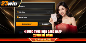 4 bước thực hiện đăng nhập 23WIN dễ dàng