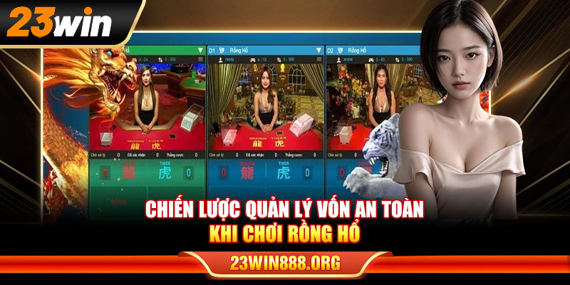 Chiến lược quản lý vốn an toàn khi chơi Rồng Hổ