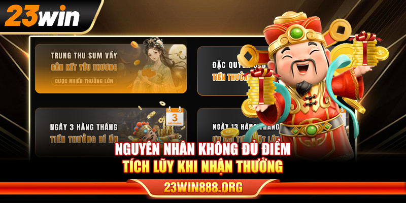 Nguyên nhân không đủ điểm tích lũy khi nhận thưởng