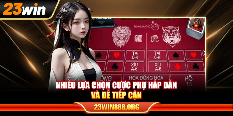 Nhiều lựa chọn cược phụ hấp dẫn và dễ tiếp cận