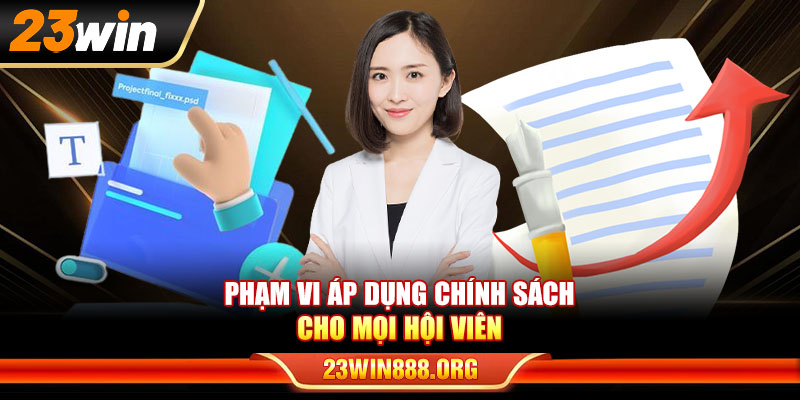 Phạm vi áp dụng chính sách cho mọi hội viên