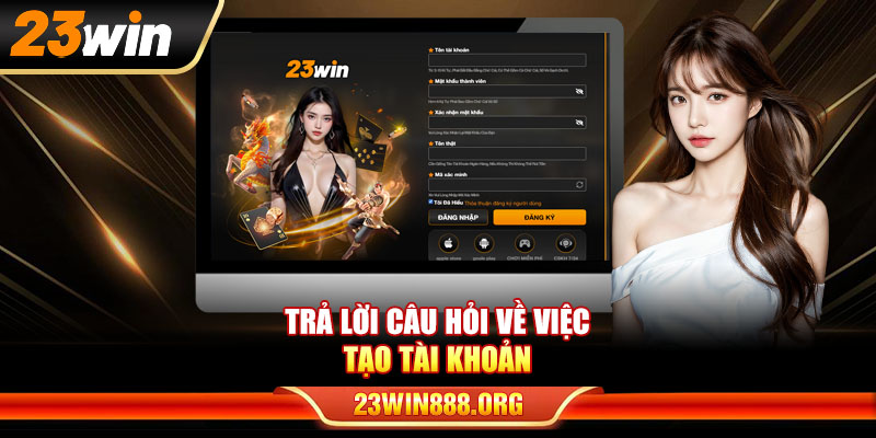 Trả lời câu hỏi về việc tạo tài khoản